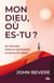 Mon dieu où es-Tu? : Où trouver force et motivation au milieu du désert