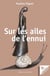 Vives Flammes : sur les ailes de l'ennui