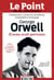 Le Point grandes biographies Hors-Série Tome 32 : George Orwell