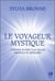 Le voyageur mystique - comment accéder à un niveau supérieur de spiritualité