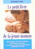 Le petit livre de la jeune maman