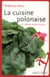La cuisine polonaise, 101 recettes au goût du jour