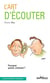 L'art d'écouter - pourquoi, quand, comment ?