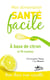 Mon alimentation santé facile Tome 9 : à base de citron et 78 recettes