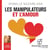 Les manipulateurs et l'amour