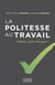 La politesse au travail : faites votre marque!