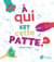 À qui cette patte ?