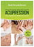 Acupression : Apprenez à utiliser vos mains pour soulager et équilibrer votre quotidien