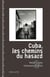 Cuba, les chemins du hasard
