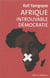 Afrique - introuvable démocratie