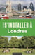Les guides S'installer à : Londres (4e édition)