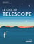 Le ciel au téléscope : 110 observations essentielles à faire avec votre instrument