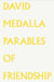 David medalla : parables of friendship
