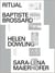 Ritual : Baptiste Brossard, Helen Dowling, Sara-Lena Maierhofer