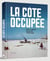 La cote occupee vivre a l'ombre du mur de l'atlantique /francais