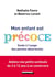 Mon enfant est précoce ! guide à l'usage des parents désorientés