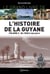 Le grand livre de l'histoire de la guyane t.2 : de 1848 à nos jours