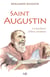 Saint Augustin - le bonheur d'être chrétien