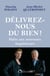 Délivrez-nous du bien ! halte aux nouveaux inquisiteurs