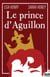 Au royaume d'Aguillon Tome 1 : le prince d'Aguillon