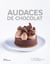 Audaces de chocolat : artisans créateurs pour recettes d'exception