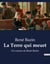 La Terre qui meurt : Un roman de René Bazin
