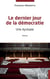 Le dernier jour de la démocratie : Une dystopie