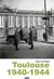 Toulouse 1940-1944