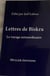 Lettres de Biskra : Le voyage extraordinaire