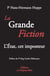 La grande fiction - l'Etat, cet imposteur