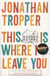 This is where i leave you
