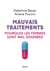 Mauvais traitements - pourquoi les femmes sont mal soignées