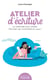 Atelier d'écriture : la méthode pour révéler l'écrivain qui sommeille en vous !