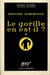 Le gorille en est-il ?