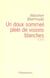 Doux sommeil plein de visions blanches (un)