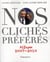 Nos clichés préférés - album 2007-2010