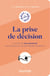 La prise de décision : un peu de philo pour les pros qui veulent penser autrement