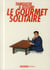 Le gourmet solitaire