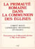 La Primauté romaine dans la communion des Églises