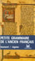 Petite grammaire de l'ancien francais