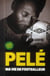 Pelé : Ma vie de footballeur