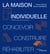 La maison individuelle : concevoir, realiser, rehabiliter