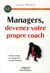 Manager, devenez votre propre coach ! - guide pratique du changement comportemental