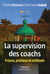 La supervision des coachs - enjeux, pratique et méthode