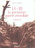 14-18, la première guerre mondiale, volume I
