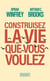 Construisez la vie que vous voulez