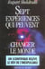 Sept experiences qui peuvent changer le monde - petit guide pratique de la science revolutionnaire