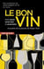 Bon vin, entre terroir, savoir-faire et savoir-boire - actualité de la pensée de Roger Dion