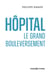 Hôpital : le grand bouleversement
