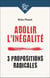 Abolir l'inégalité - 3 propositions radicales